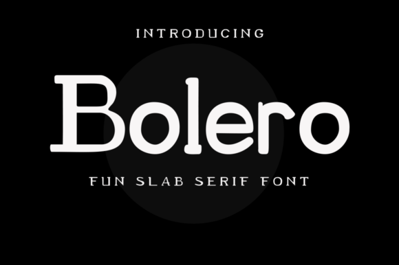 Bolero: A Cute Slab Serif Font for Editorial Design