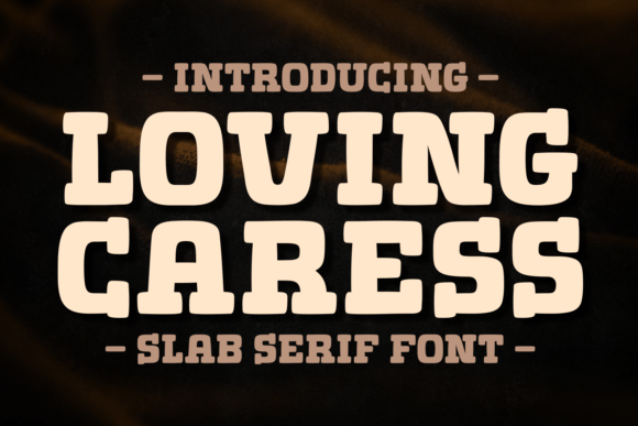 Loving Caress: A Confident Slab Serif Typeface